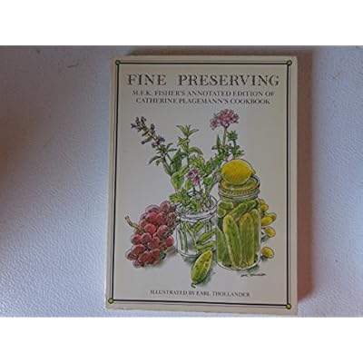 Fine Preserving M.F.K. Fisher's Annotated Edition of Catherine Plagemann's Cookbook