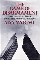 The game of disarmament: How the United States and Russia run the arms race 0394409019 Book Cover