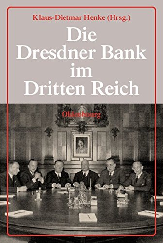 Die Dresdner Bank im Dritten Reich Die Dresdner Bank im Dritten Reich