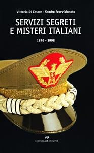 Servizi segreti e misteri italiani 1876-1998
