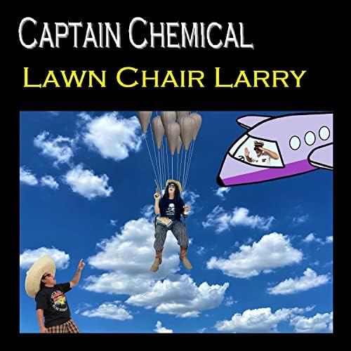 Lawn Chair Larry by Captain Chemical on Amazon Music