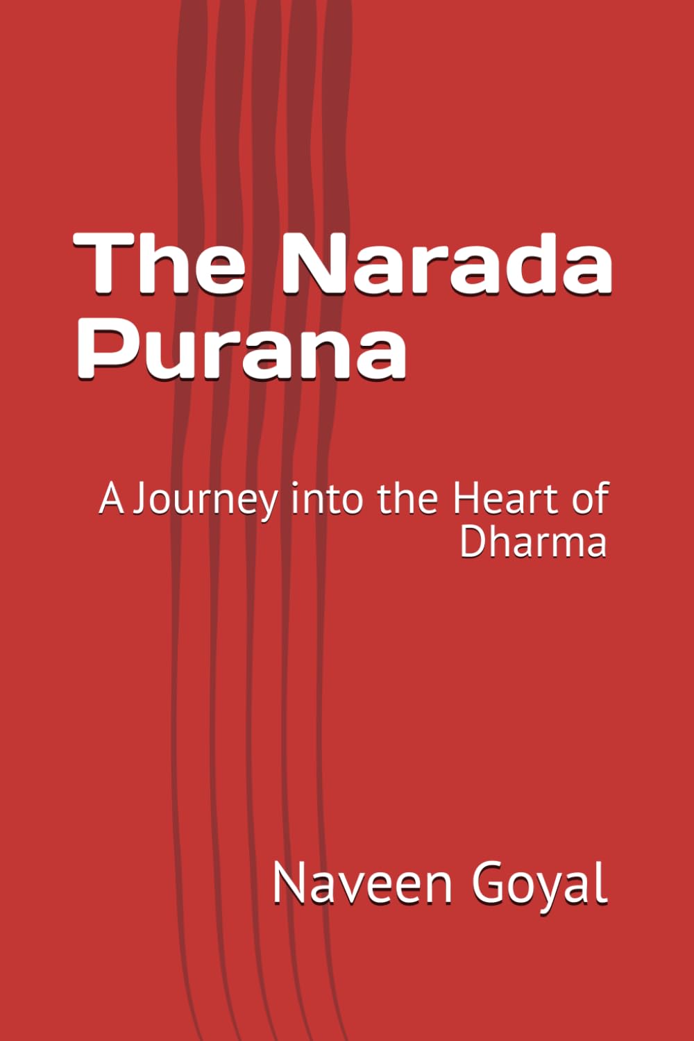 The Narada Purana: A Journey into the Heart of Dharma (The Living Puranas)