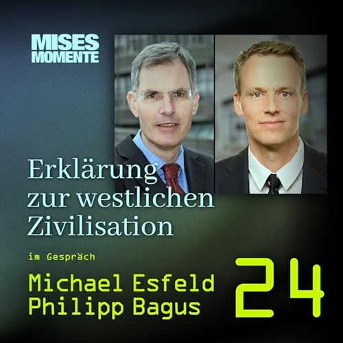 Erklärung zur Westlichen Zivilisation mit Michael Esfeld und Philipp Bagus | Mises Momente #24
