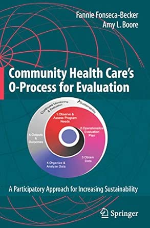 Community Health Care's O-Process for Evaluation: A Participatory Approach for Increasing Sustainability 2008th Edition Community Health Care's O-Process for Evaluation: A Participatory Approach for Increasing Sustainability 2008th Edition book cover