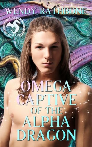 Omega Captive of the Alpha Dragon (Alpha Dragons Book 1)