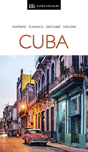 Cuba (Guías Visuales): Inspírate, planifica, descubre, explora