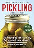 The Complete Book of Pickling: 250 Recipes for Pickling, Fermentation and More