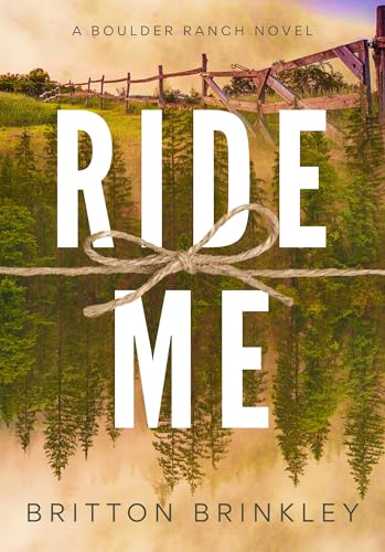 Ride Me: A Boulder Ranch Novel