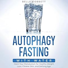 Autophagy Fasting with Water Audiobook By Belle Cobbett cover art