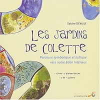 Les jardins de Colette : Parcours symbolique et ludique vers notre Eden intérieur 284058249X Book Cover