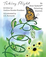 Taking Flight: An Ever Upward(TM) Coloring Journal 0692529543 Book Cover