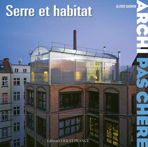 Archi pas chère : serre et habitat PDF Ebook En Ligne