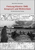 oderfront 1945 map  Festung Küstrin 1945.: Anspruch und Wirklichkeit