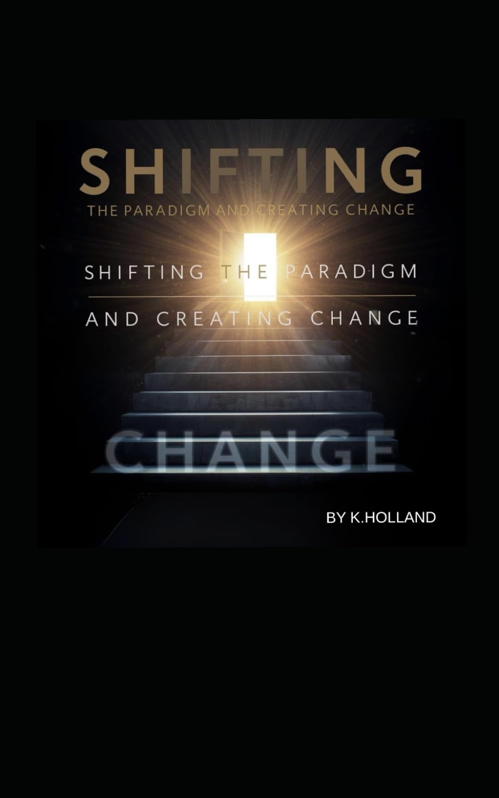 SHIFTING THE PARADIGM AND CREATING CHANGE