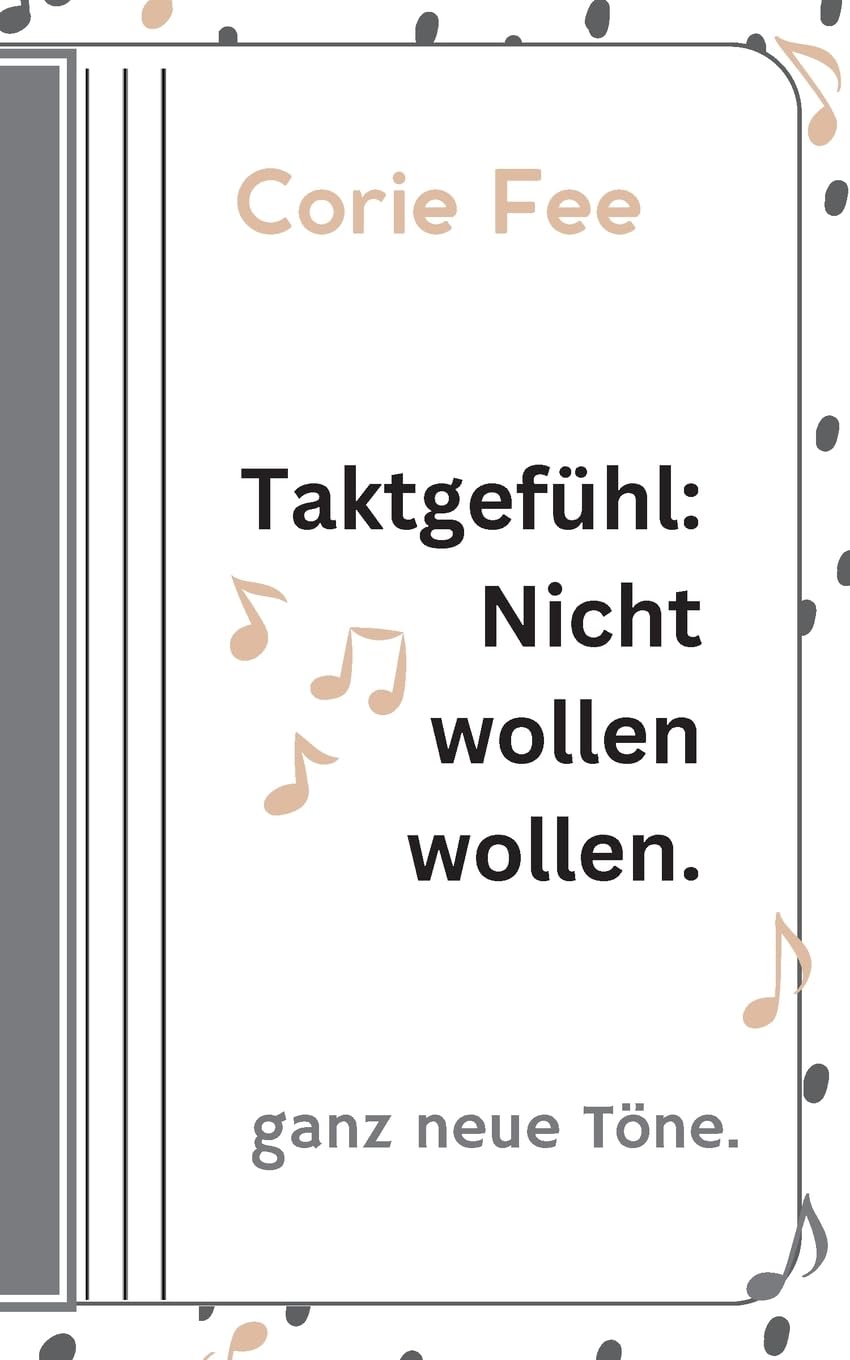 Taktgefühl: Nicht wollen wollen.:ganz neue Töne.
