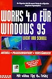  Works 4.0 für Windows 95 leicht und schnell. Aktuell - praxisorientiert - verständlich