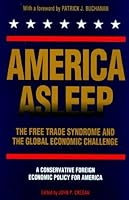 America Asleep: The Free Trade Syndrome and the Global Economic Challenge : A New Conservative Foreign Economic Policy for America 0944468039 Book Cover