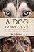 A Dog in the Cave: The Wolves Who Made Us Human