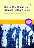Mental Health and the Criminal Justice System: A Social Work Perspective (Critical Approaches to Mental Health)