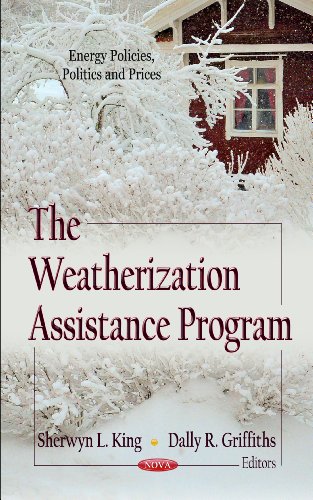 The Weatherization Assistance Program (Energy Policies, Politics and Prices: Laws and Programs)
