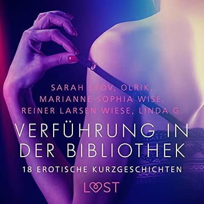 Verf&uuml;hrung in der Bibliothek - 18 erotische Kurzgeschichten