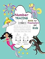 Number Tracing Book for Preschoolers and Kids : Animals Workbook for Ages 3-5 Number Writing Practice, Easy Math Notebook for Kindergarten Preschool Learning, Unicorn, Dragon, Dinosaur and Others 1650673418 Book Cover