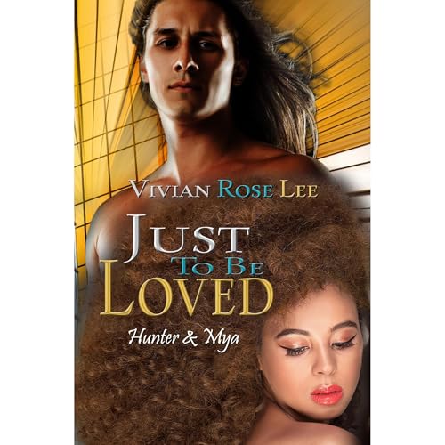 Just To Be Loved Audiolibro Por Vivian Rose Lee arte de portada