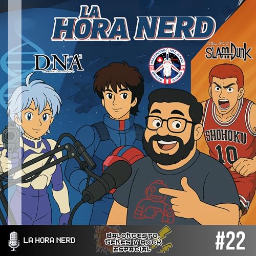 『La Hora Nerd #22 - Baloncesto, Genes y Rock Espacial』のカバーアート