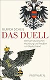  Das Duell: Der Kampf zwischen Habsburg und Preußen um Deutschland