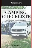 Die ultimative Camping Checkliste: Gut vorbereitet in den Urlaub starten!• Packliste • Inkl. Bonus Urlaub mit Baby und Hund • Wertvolle Tipps