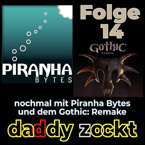 Folge 14 - nochmal Piranha Bytes und Gothic: Remake Trailer