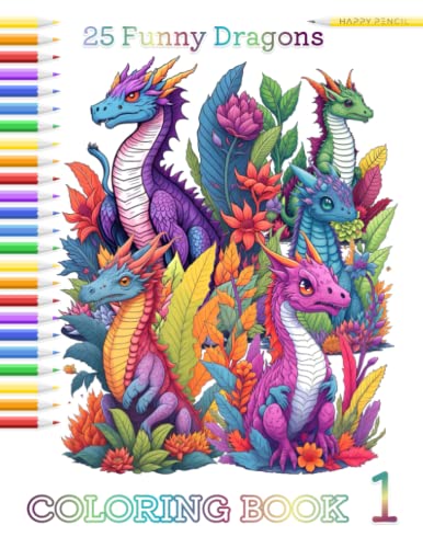 25 Funny Dragons: Coloring book (Coloring Books Series - Vibrant Visions: A Colorful Odyssey of Whimsy and Wonder)