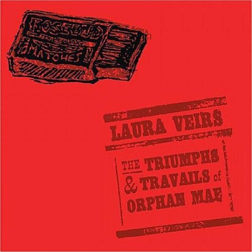 The Triumphs & Travails of Orphan Mae [Audio CD] Veirs, Laura