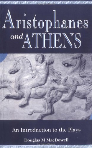 Aristophanes and Athens: An Introduction to the Plays
