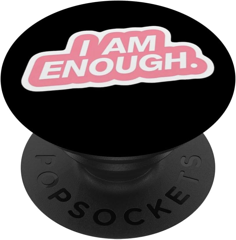 I Am Enough PopSockets Adhesive PopGrip