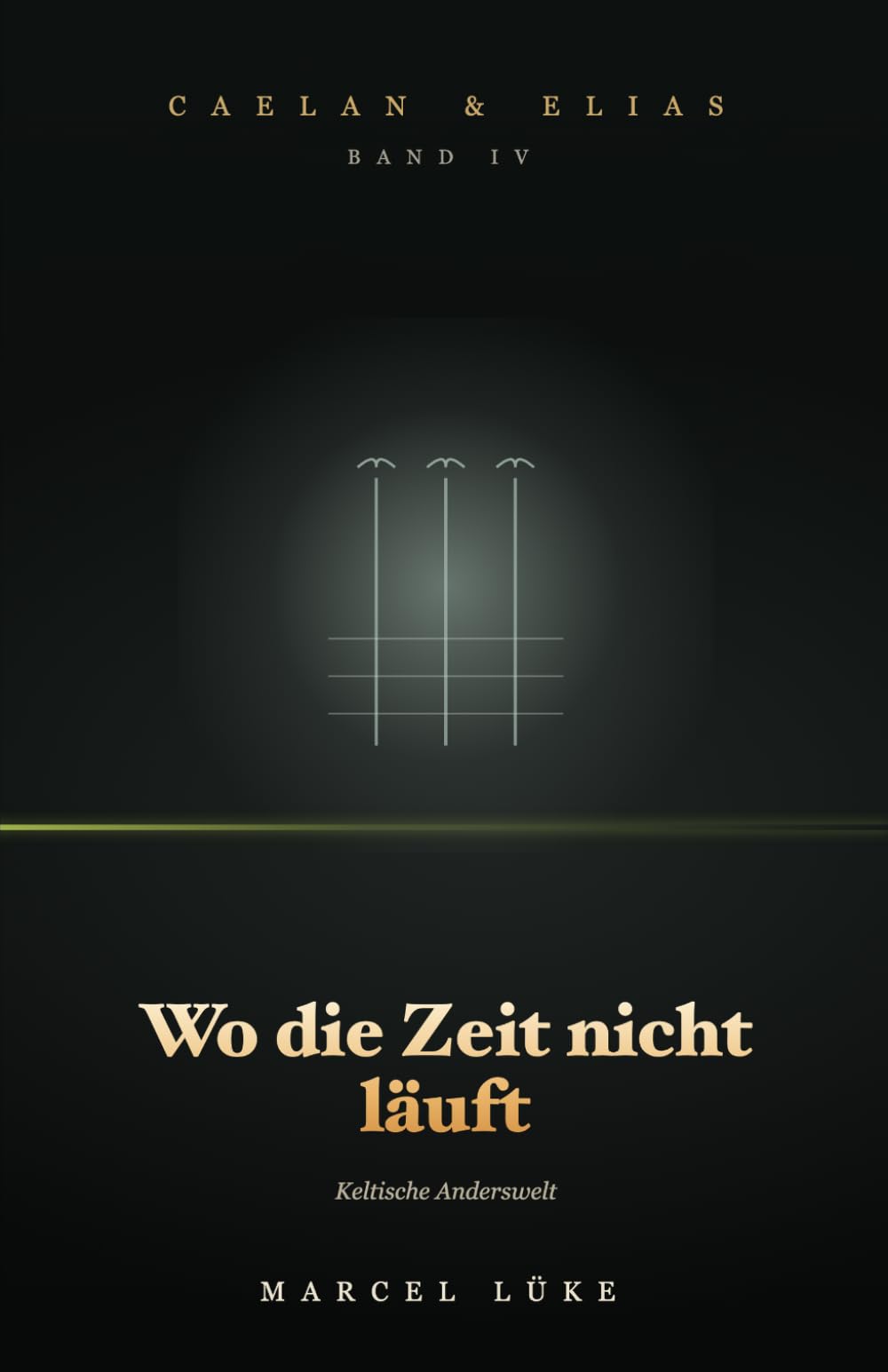 Caelan & Elias — Die Saga vom endlichen Feuer · Band 4 - Wo die Zeit nicht läuft
