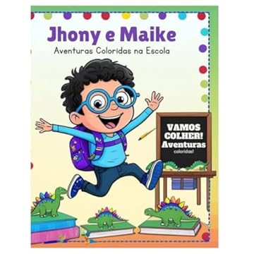 Capa do livro Jhony e Maike: Aventuras na escola para colorir: 50 Ilustrações para Colorir | Atividades Terapêuticas para Crianças | Diversão e Aprendizado (Portuguese Edition)