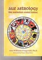 Auz Astrology; The Austalian Animal Zodiac 187649414X Book Cover