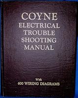 COYNE ELECTRICAL TROUBLE SHOOTING MANUAL WITH 600 WIRING DIAGRAMS B000MGOA9Y Book Cover