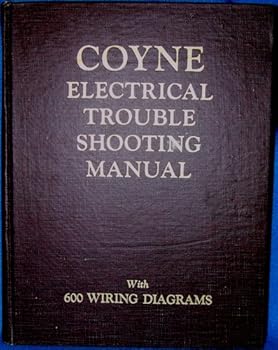 Unknown Binding COYNE ELECTRICAL TROUBLE SHOOTING MANUAL WITH 600 WIRING DIAGRAMS Book