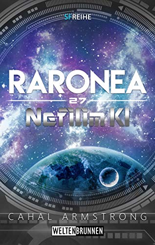 Nefilim KI 27: Raronea: Science Fiction Reihe