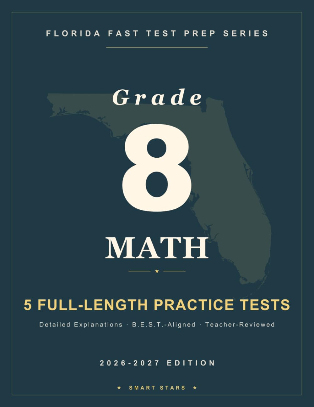 Smart Stars Florida FAST Grade 8 Mathematics: 5 Practice Tests with Detailed Answer Explanations