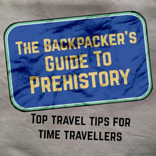 The Backpacker's Guide To Prehistory cover art