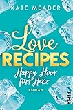 Cover zum Buch Love Recipes: Happy Hour fürs Herz