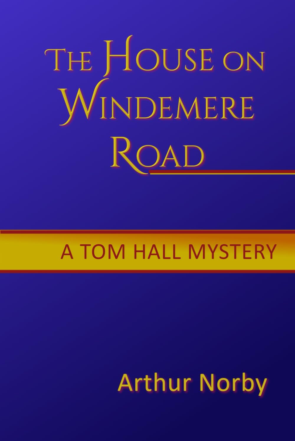 The House on Windermere Road: A Tom Hall Mystery