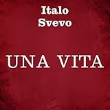 Una vita - Italo Svevo Silvia Cecchini Verlag: Collina d'oro 