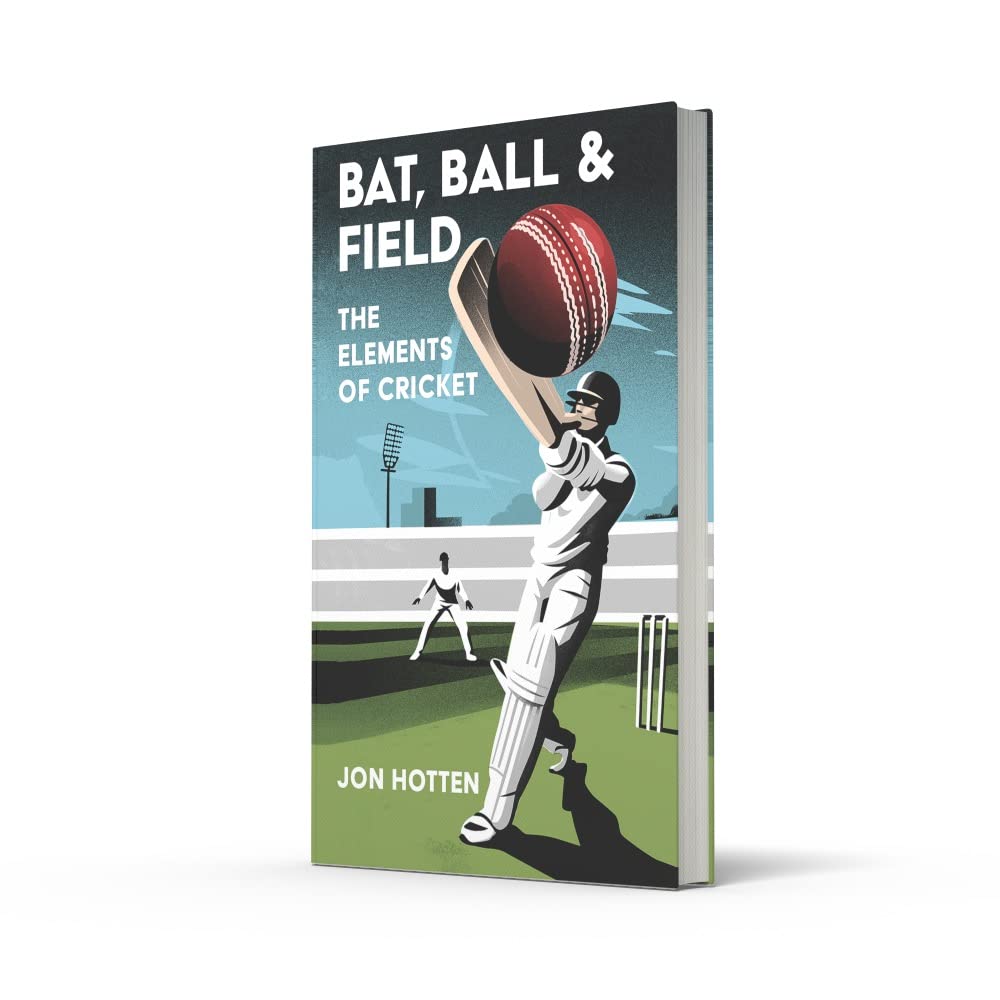 Bat, Ball and Field: The Elements of Cricket
