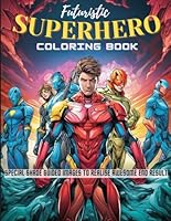 "Superheroes: A Thrilling Coloring Book ": For Teenagers, Adults, Kids to Unleash Their Inner Hero B0CWY24PH9 Book Cover