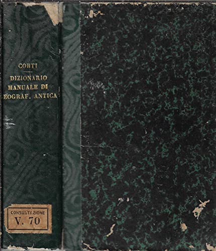 Dizionario manuale di geografia antica e cenni preliminari ad intelligenza della storia.
