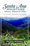 Santa Ana Mountains History, Habitat and Hikes:: On the Slopes of Old Saddleback and Beyond